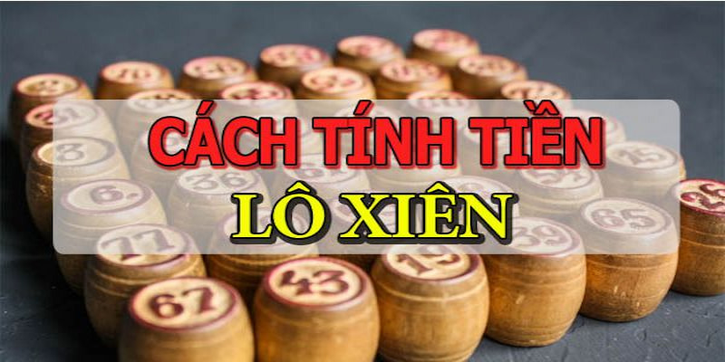 Lô xiên 2 10k và cách tính tiền xem ăn được bao nhiêu theo tỷ lệ